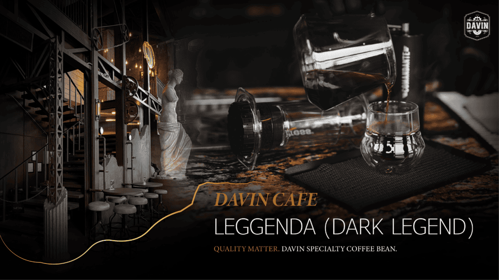 DAVIN Leggenda การผสมผสานเมล็ดกาแฟที่ลงตัวของ 2 ทวีป