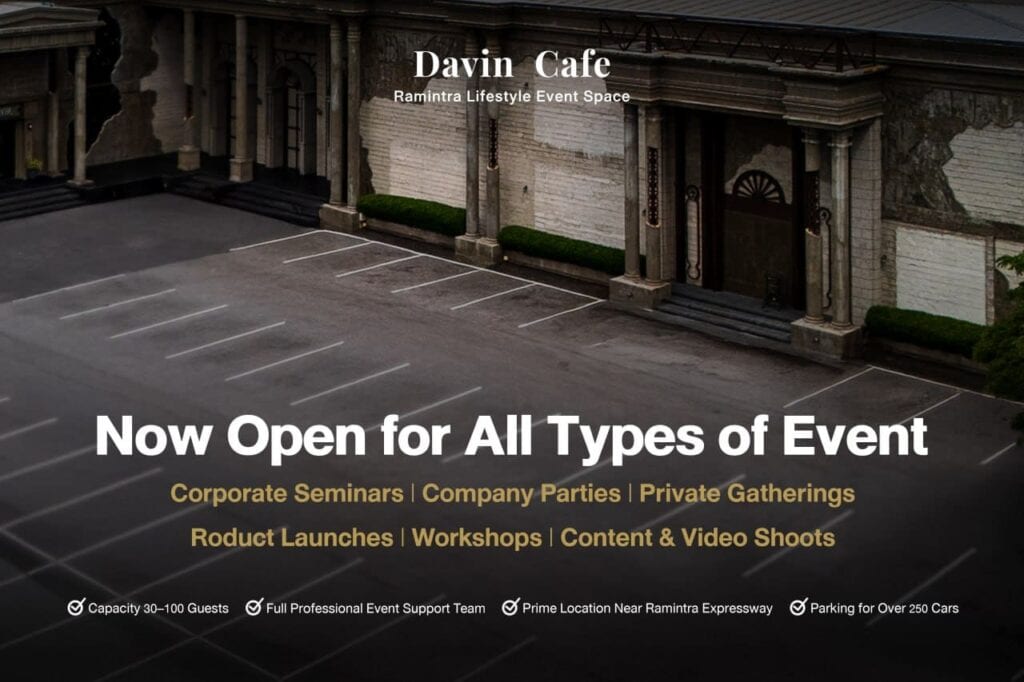 Davin Cafe Ramintra: Now open for all event types including corporate seminars and product launches, featuring full support team and massive parking for over 250 cars.
