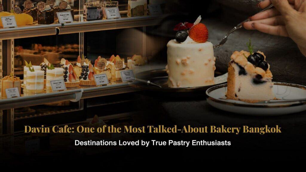 A signature cake being served in front of Davin Cafe’s curated pastry showcase, highlighting its reputation as a premium bakery Bangkok destination known for refined flavors, elegant presentation, and memorable dessert experiences.