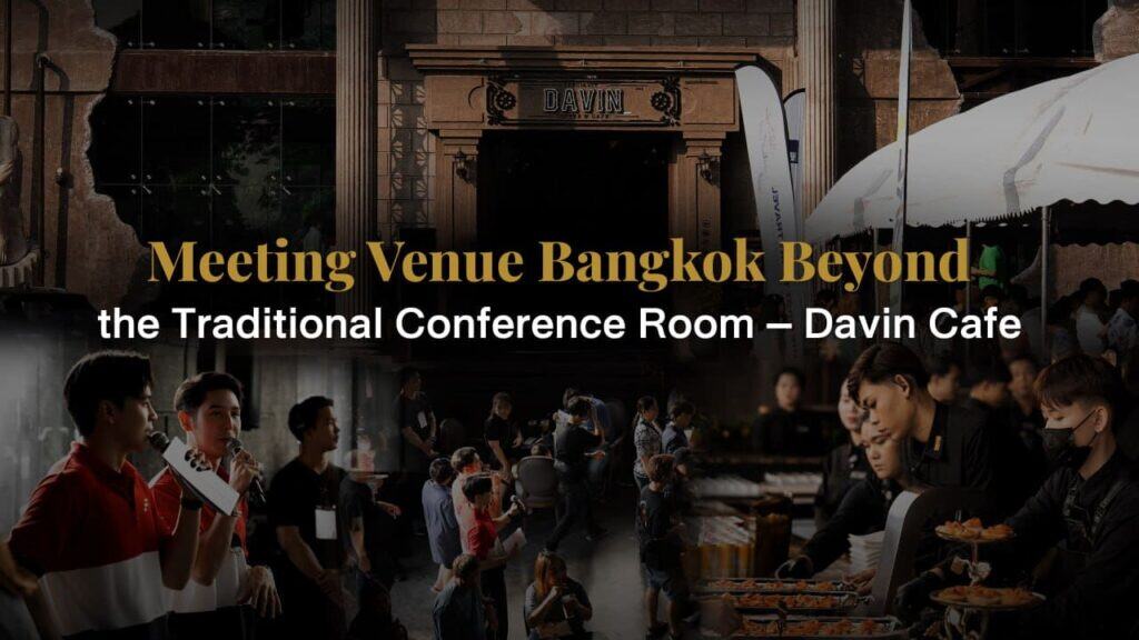 Meeting venue Bangkok at Davin Cafe seminar and workshop event space in a European style cafe