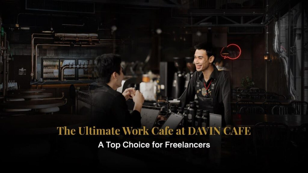 DAVIN CAFE premium work cafe featuring multiple workspace zones, ideal for freelancers, meetings, and high-focus productivity in a modern professional environment