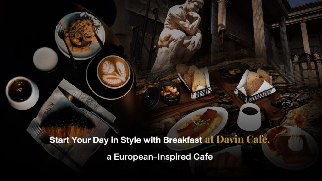 European-style breakfast at Davin Cafe Bangkok featuring premium coffee and elegant morning dining atmosphere
