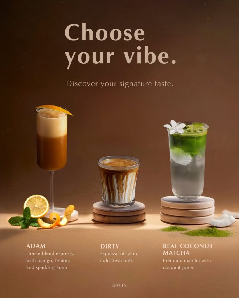 เมนูเครื่องดื่มซิกเนเจอร์ของ Davin Cafe ที่มีทั้งกาแฟ เข้มแบบ Dirty กาแฟฟิวชัน Adam และเครื่องดื่มมัทฉะมะพร้าว สื่อถึงการเลือกคาแรกเตอร์รสชาติที่แตกต่างสำหรับคนรักกาแฟและเครื่องดื่มพรีเมียมในบรรยากาศคาเฟ่มีสไตล์
