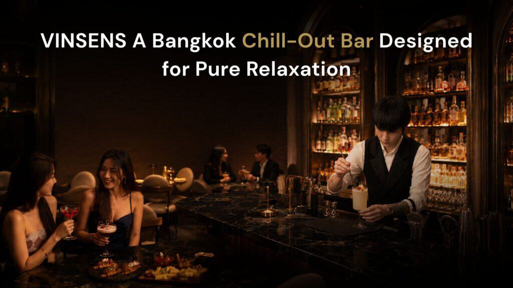 Hero image of VINSENS, a stylish chill bar in Bangkok with warm lounge lighting, a bartender crafting drinks, and guests enjoying cocktails and conversations, capturing a relaxed yet refined nightlife setting for after-work drinks, casual dinners, and social evenings.
